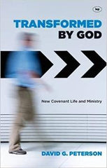 Transformed by God: New Covenant Life And Ministry