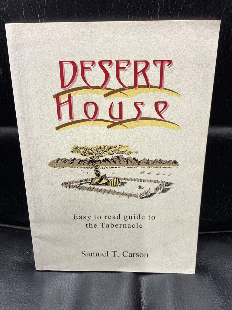 Desert House - Easy to read guide to the Tabernacle (Used Copy)