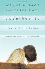 Sweethearts for a Lifetime: Making the Most of Your Marriage (Strength for Life)