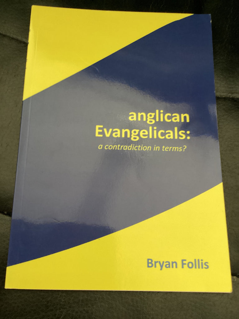 Anglican Evangelicals: A Contradiction in Terms? (Used Copy)