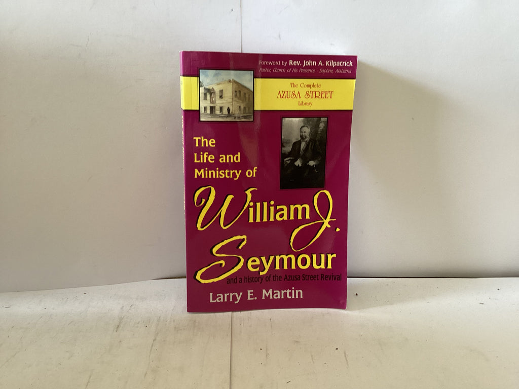 The Life and Ministry of William J. Seymour (The John Gowan Collection)