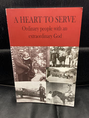 A Heart to Serve - Ordinary People with an Extraordinary God  (Used Copy)