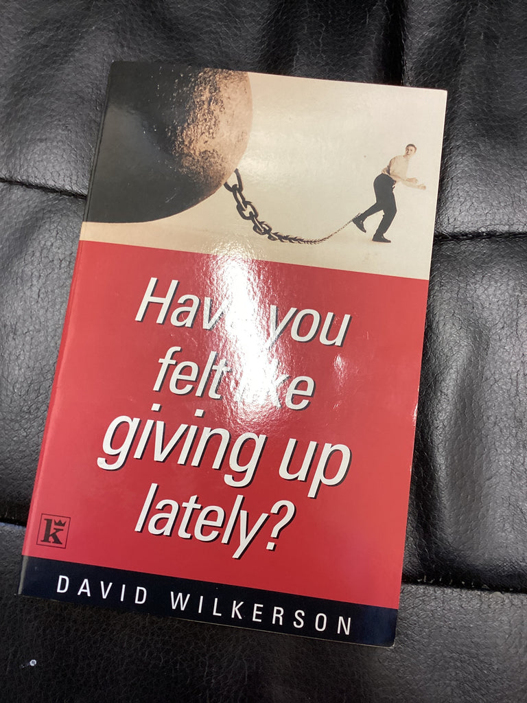 Have You Felt Like Giving Up Lately ? (Used Copy)