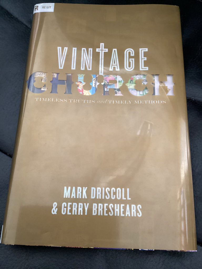 Vintage Church: Timeless Truths and Timely Methods (Used Copy)