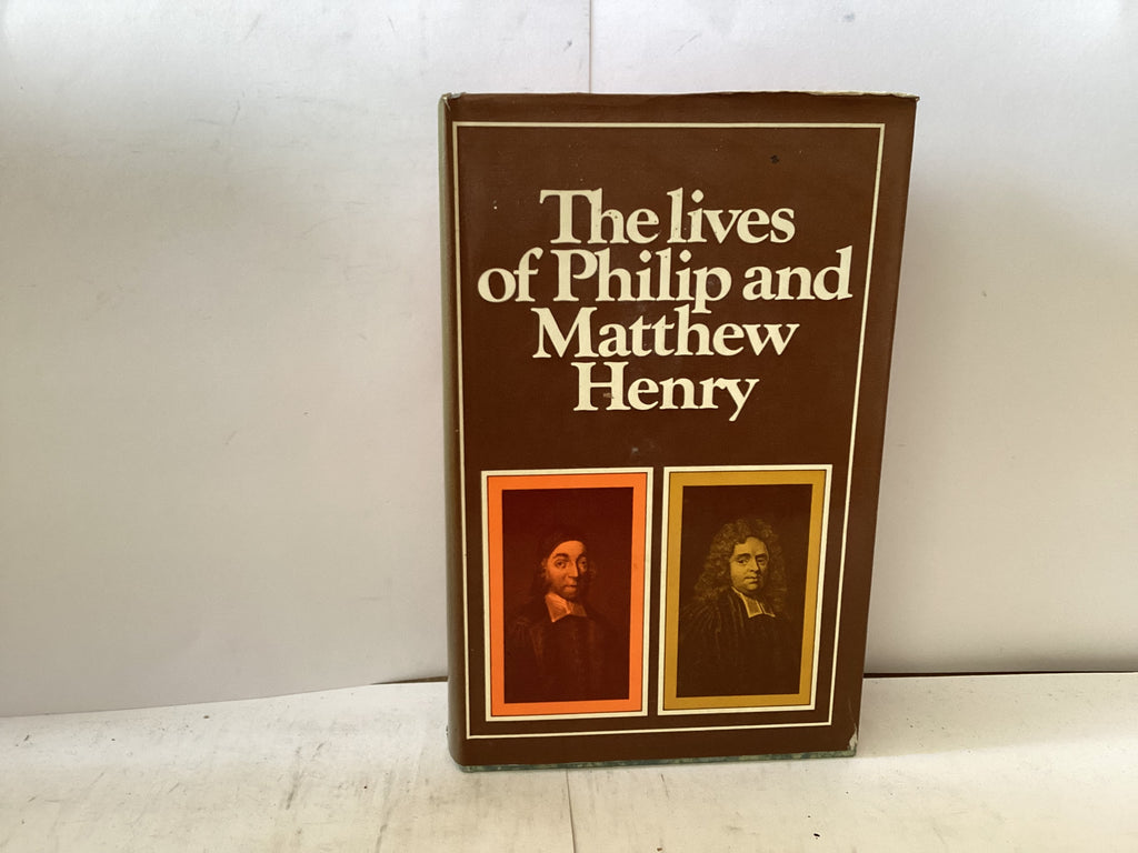The Lives of Philip and Matthew Henry (The John Gowan Collection)