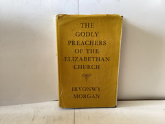 The Godly Preachers of the Elizabethan Church (The John Gowan Collection)