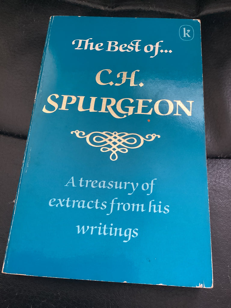 The Best of C H Spurgeon - A Treasury of Extracts from His Writing (Used Copy)
