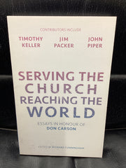 Serving The Church Reaching the World - Essays in Honour of Don Carson (Used Copy)
