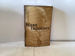 Mere Theology (The John Gowan Collection)