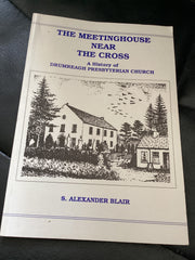 The Meeting House Near the Cross - A History of Drumreagh Presbyterian Church (Used Copy)
