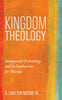 Kingdom Theology: Inaugurated Eschatology and Its Implication for Mission