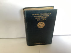 The Walk, Conversation and Character of Jesus Christ Our Lord (John Gowan Collection)