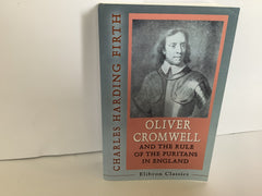 Oliver Cromwell and the Rule of the Puritans in England (John Gowan Collection)
