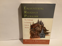 Encountering Religious Pluralism: The Challenge to the Christian Faith & Mission (John Gowan Collection)