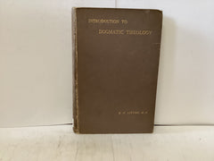 Introduction to Dogmatic Theology On the Basis of the XXXIX Articles of the Church of England  (The John Gowan Collection)