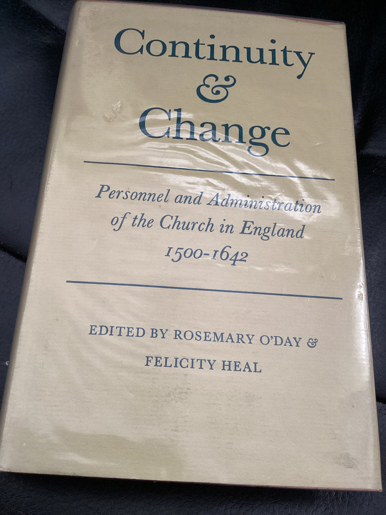 Continuity and Change: Personnel and Administration of the Church of England, 1500-1642 (Used Copy)
