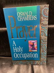 Prayer - A Holy Occupation (Used Copy)