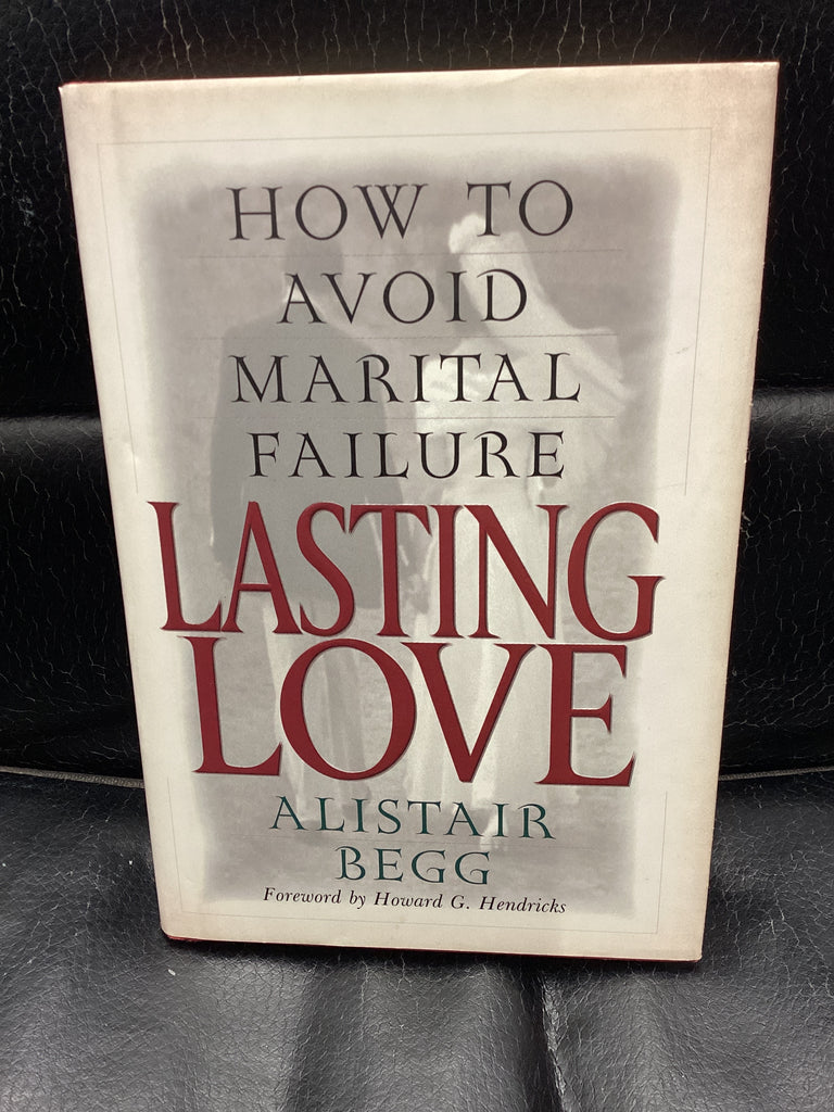 Lasting Love: How to Avoid Martial Failure (Used Copy)