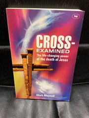 Cross-Examined -The Life Changing Power of the Death of Jesus (Used Copy)