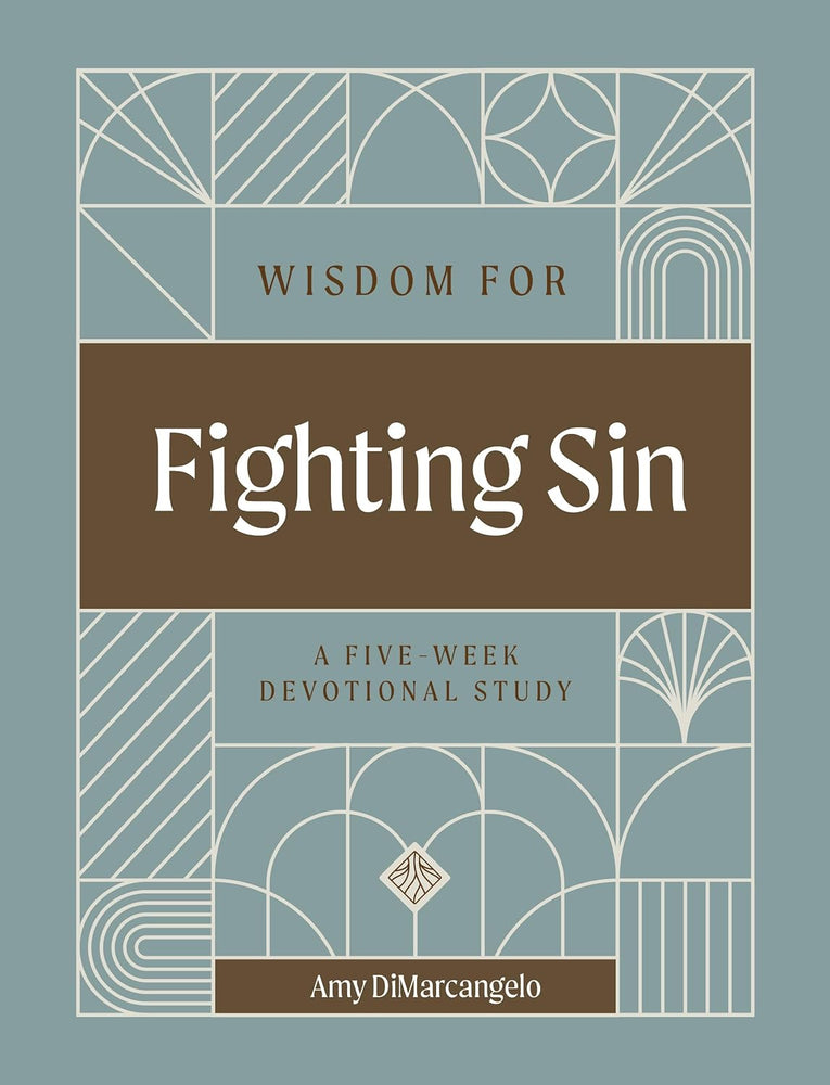 Wisdom for Fighting Sin