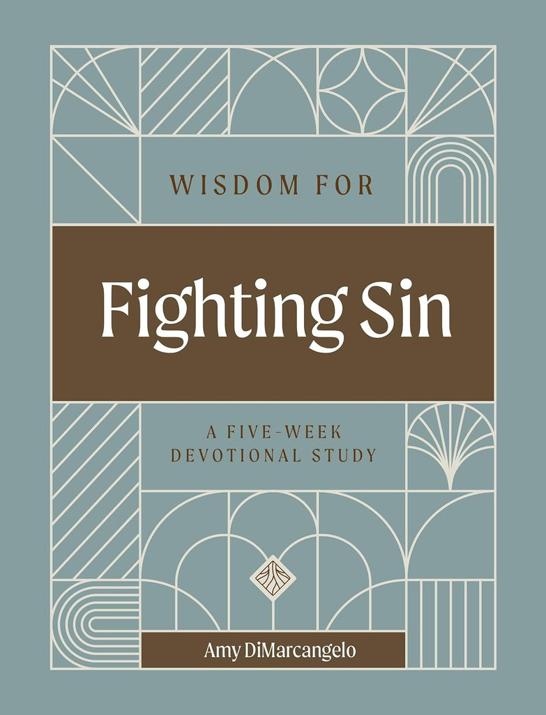 Wisdom for Fighting Sin