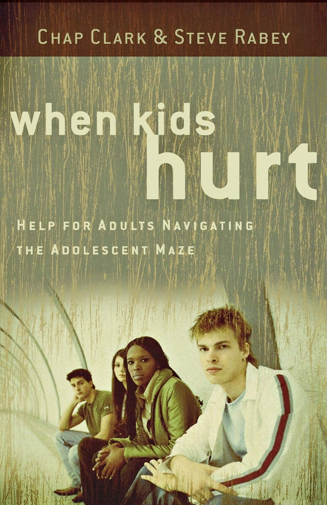 When Kids Hurt: Help for Adults Navigating the Adolescent Maze