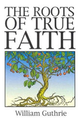 Roots of True Faith