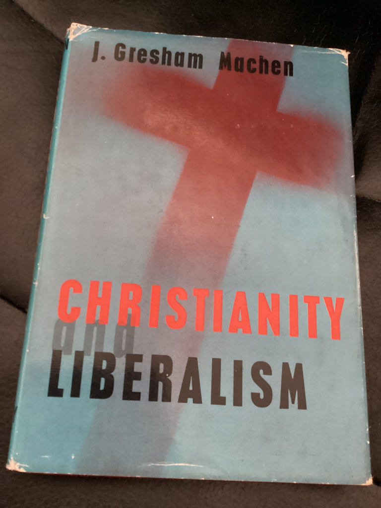 Christianity and Liberalism (Used Copy)