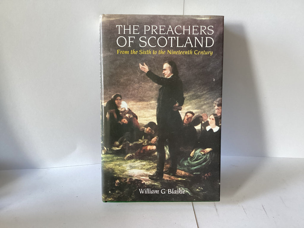 The Preachers of Scotland from the Sixth to the Nineteenth Century (John Gowan Collection)