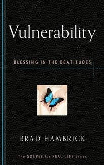 Vulnerability: Blessing in the Beatitudes (Gospel for Real Life)
