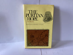 The Puritan Hope: A Study in Revival and the Interpretation of Prophecy (John Gowan Collection)