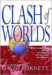 Clash of Worlds: In a World Full of Cultures in Conflict, What Can Christians Do?