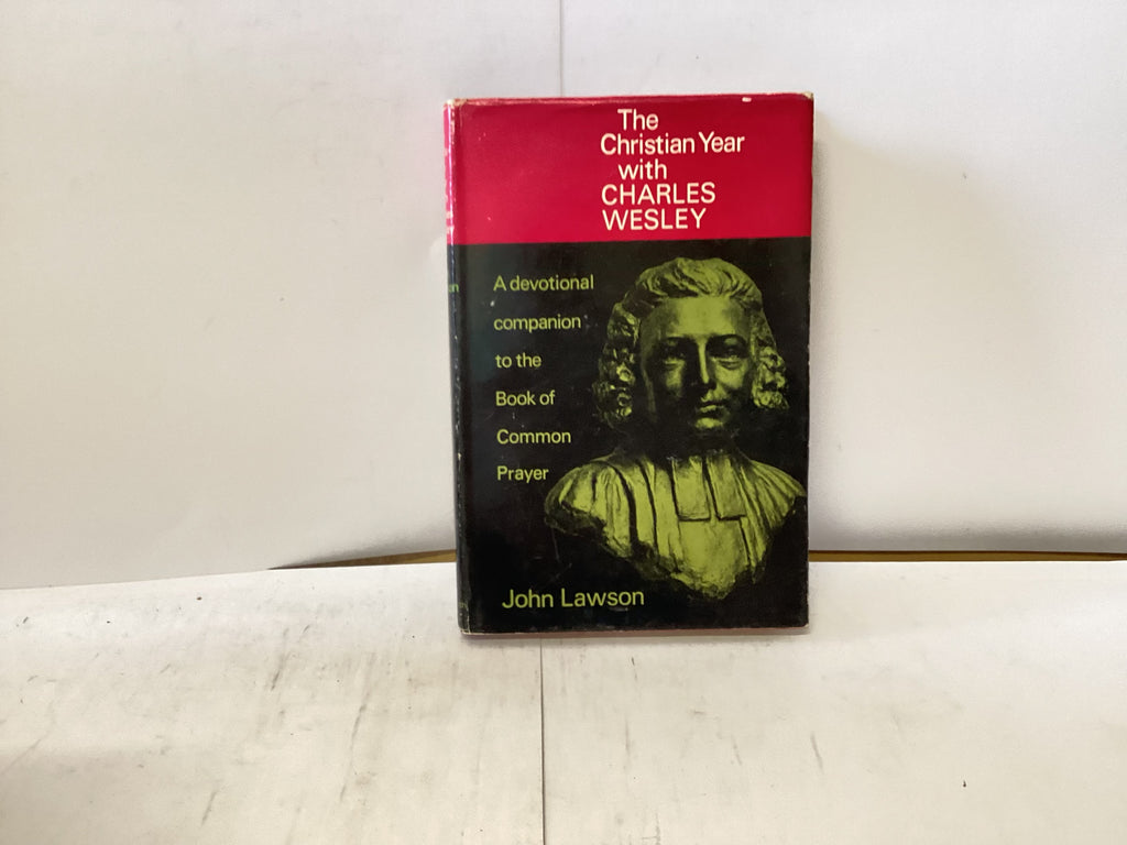The Christian Year with Charles Wesley (The John Gowan Collection)