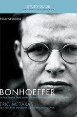 Bonhoeffer Study Guide: The Life and Writings of Dietrich Bonhoeffer