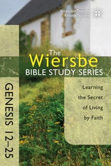 Genesis 1225 Learning The Secret Of Living By Faith