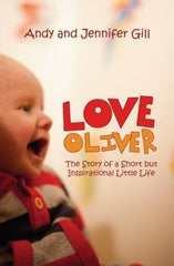 Love Oliver: The Story of a Short but Inspirational Little Life