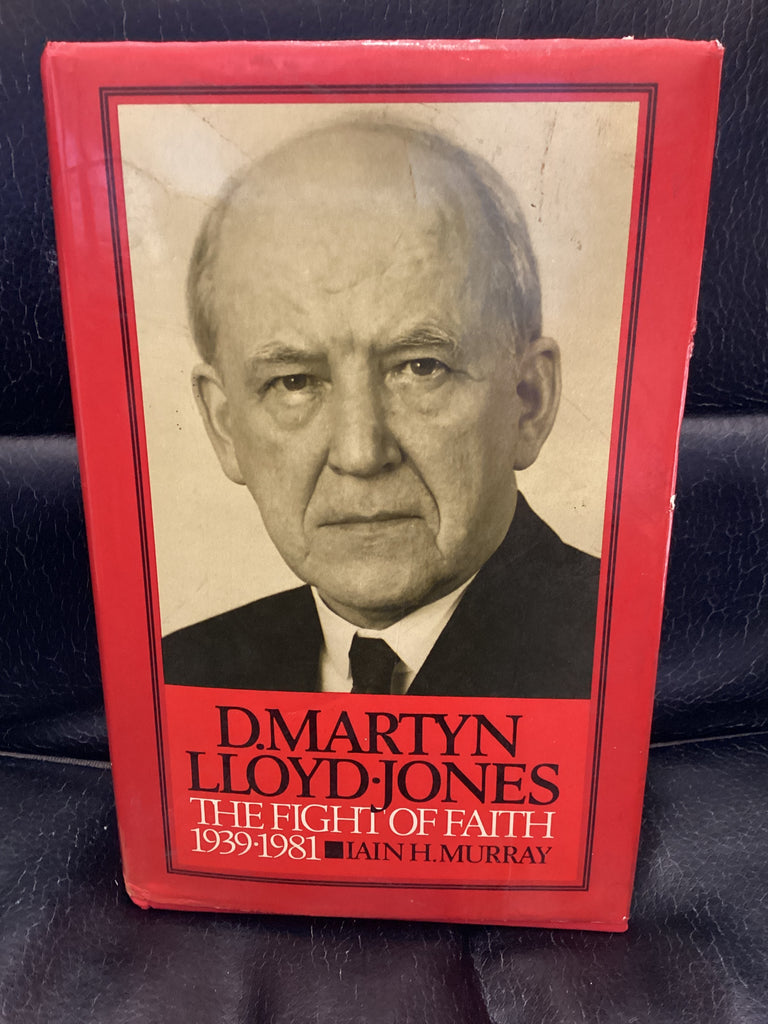 D. Martyn Lloyd Jones: The Fight of Faith 1939-1981 (Used Copy)