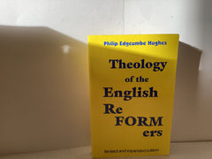 Theology of the English Reformers (The John Gowan Collection)