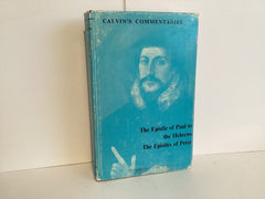 The Epistle of Paul to the Hebrews and The Epistle of Peter(Calvin’s Commentary) (John Gowan Collection)