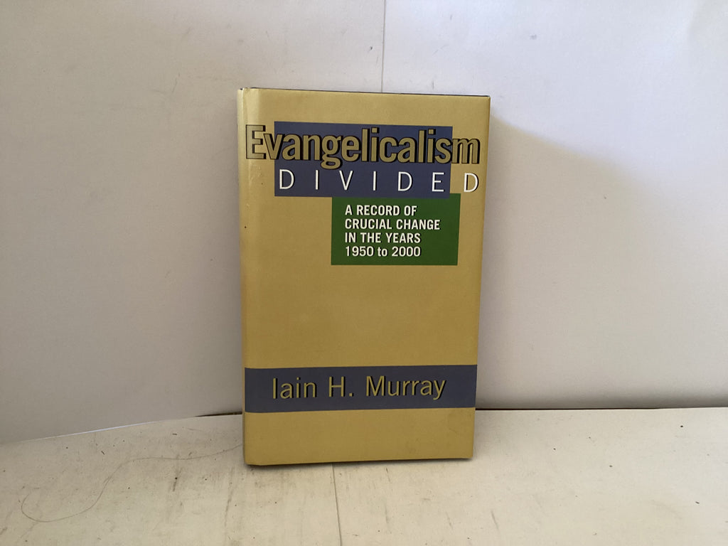 Evangelicalism Divided (The John Gowan Collection)