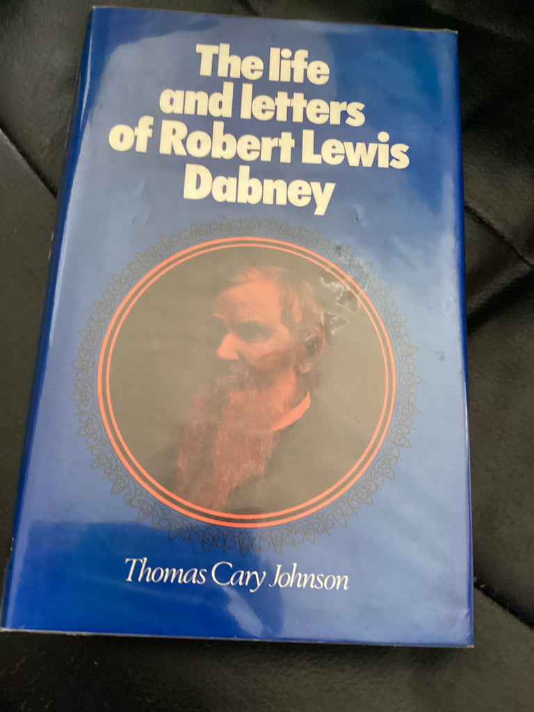 The Life and Letters of Robert Lewis Dabney (Used Copy)