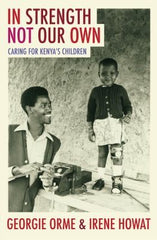 In Strength Not Our Own: Caring for Kenya’s Children