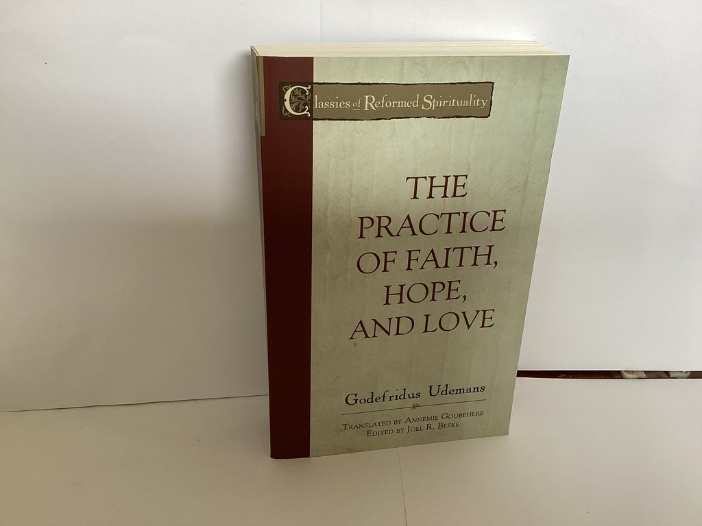 The Practice of Faith, Hope and Love (John Gowan Collection)