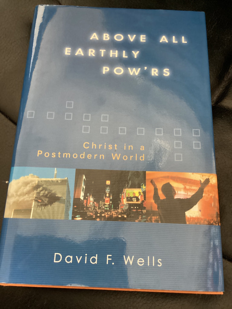 Above All Earthly Powers: Christ in a Postmodern world (Used Copy)