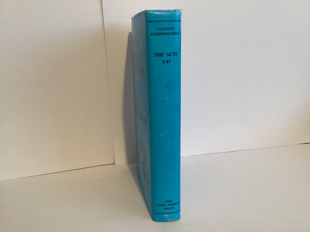 The Acts of the Apostles: Chapters 1-13 (Calvin’s Commentary) (John Gowan Collection)