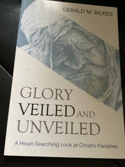 Glory Veiled and Unveiled - A Heart-Searching Look At Christ's Parables (Used Copy)