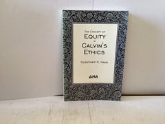 The Concept of Equity in Calvin’s Ethics (The John Gowan Collection)