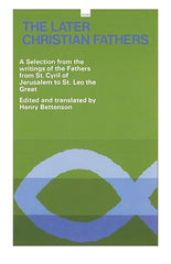 The Later Christian Fathers: A Selection from the Writings of the Fathers from St. Cyril of Jerusalem to St. Leo the Great