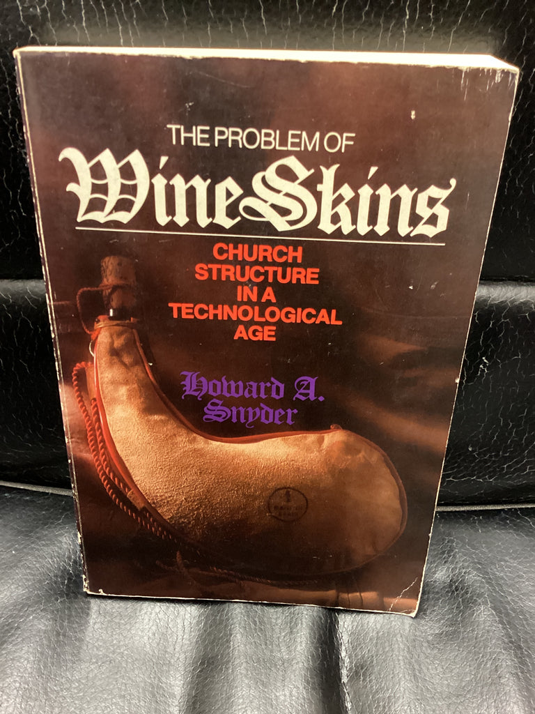 The Problem of Wineskins (Used Copy)