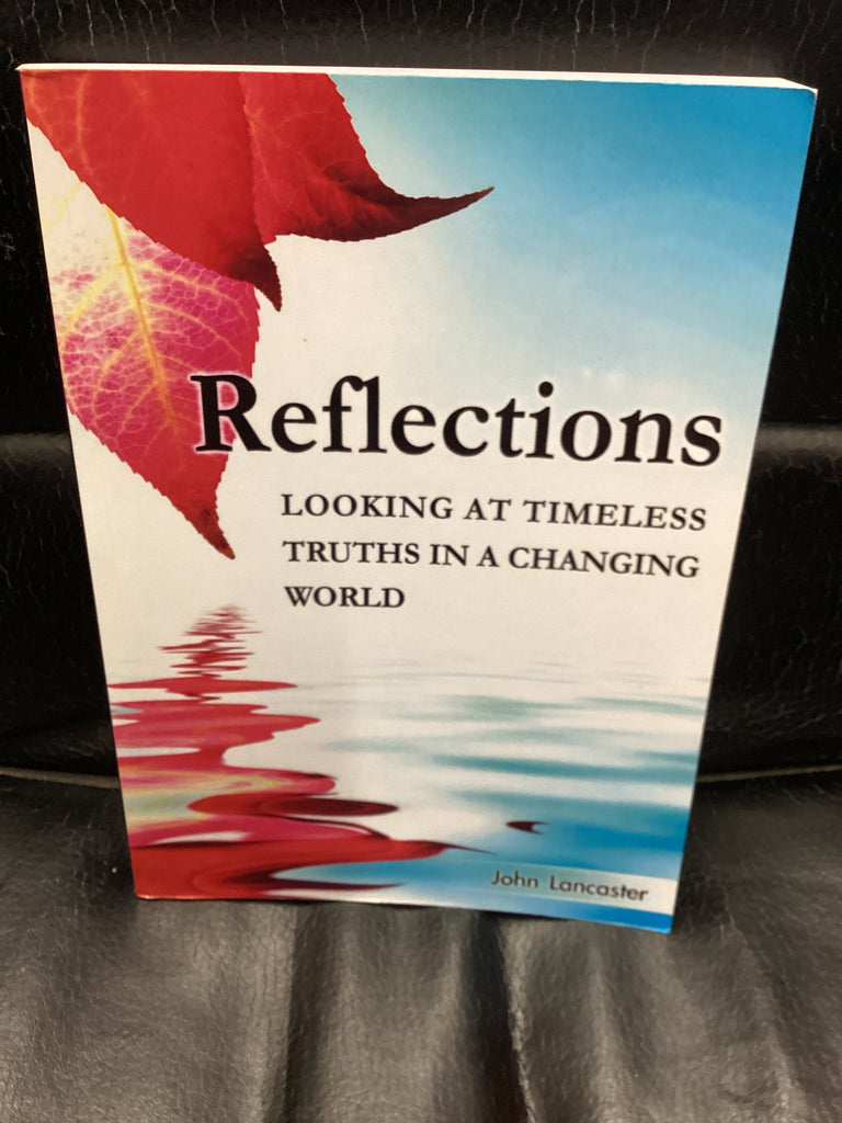 Reflections: Looking at Timeless Truths in a Changing World (Used Copy)